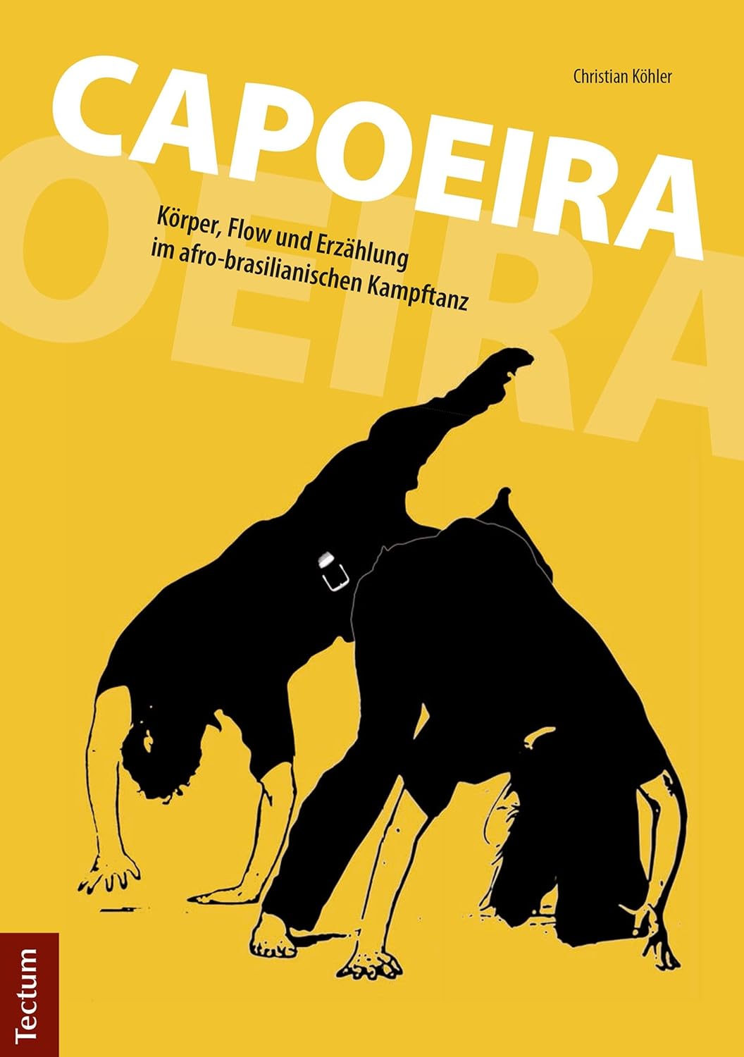 Buchcover der Publikation Köhler, Christian 2015 Capoeira - Körper, Flow und Erzählung im afrobrasilianischen Kampftanz